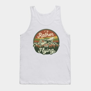 I'd Rather Be Flying Tank Top